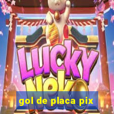 gol de placa pix