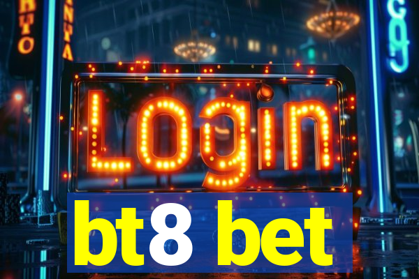 bt8 bet
