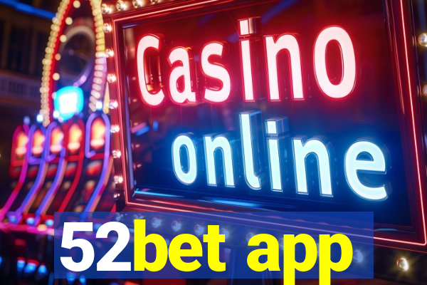 52bet app