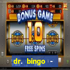 dr. bingo - videobingo   slots