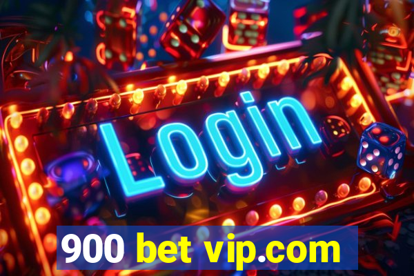 900 bet vip.com
