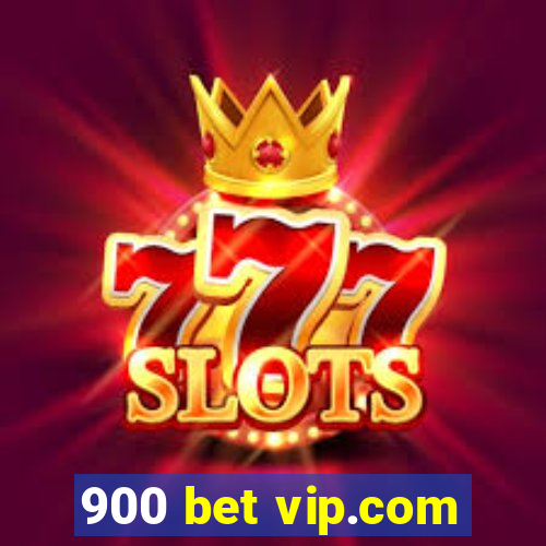 900 bet vip.com