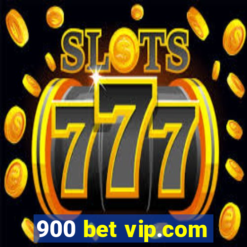 900 bet vip.com