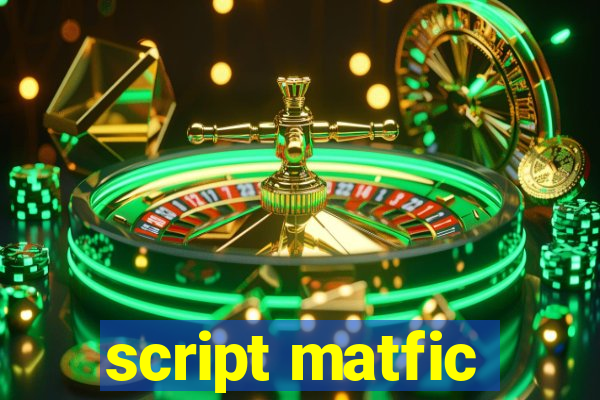 script matfic