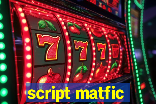 script matfic