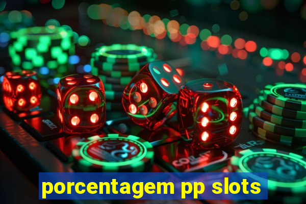 porcentagem pp slots