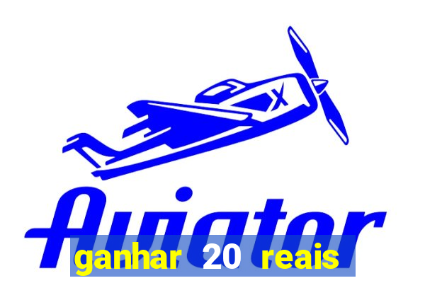 ganhar 20 reais agora no pix 2023