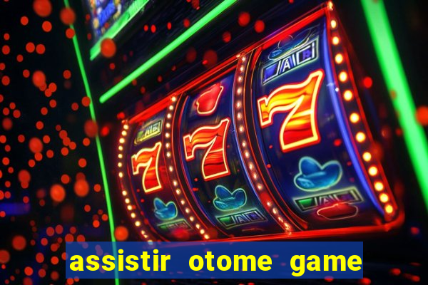 assistir otome game sekai dublado