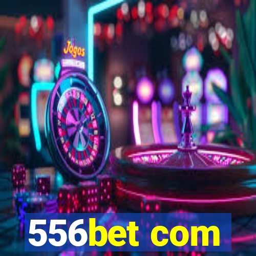 556bet com
