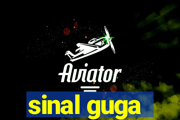 sinal guga