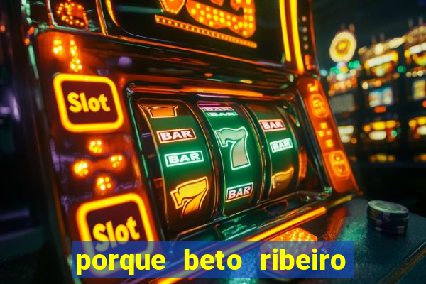 porque beto ribeiro e carla albuquerque se separaram
