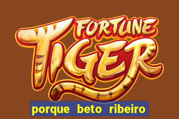 porque beto ribeiro e carla albuquerque se separaram