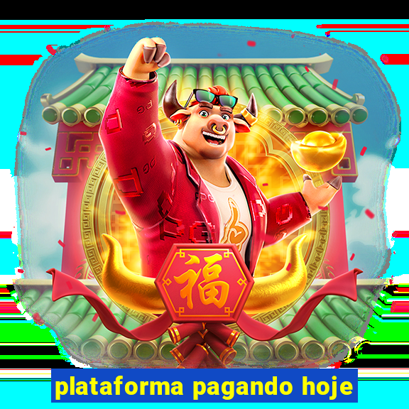 plataforma pagando hoje
