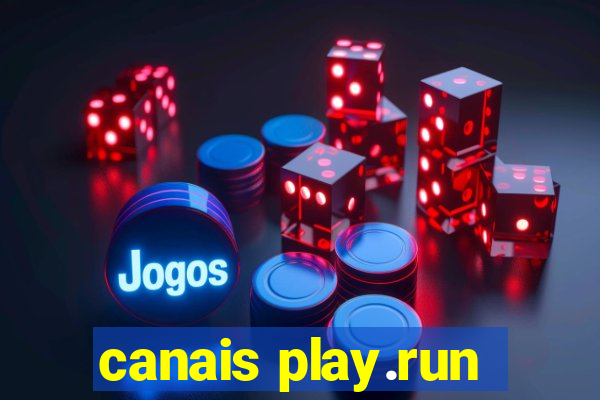 canais play.run