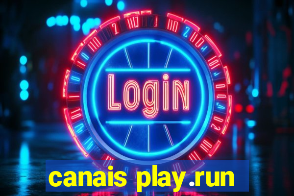 canais play.run