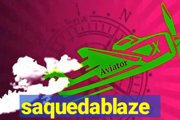saquedablaze