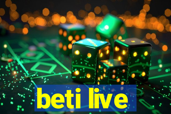 beti live