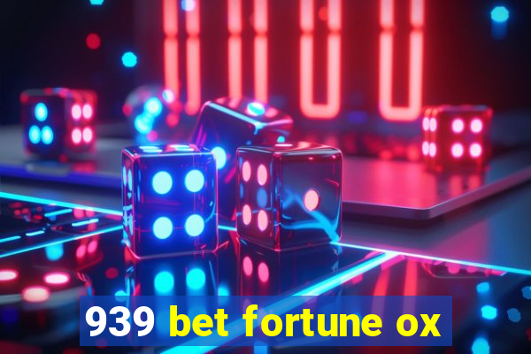 939 bet fortune ox