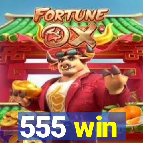 555 win