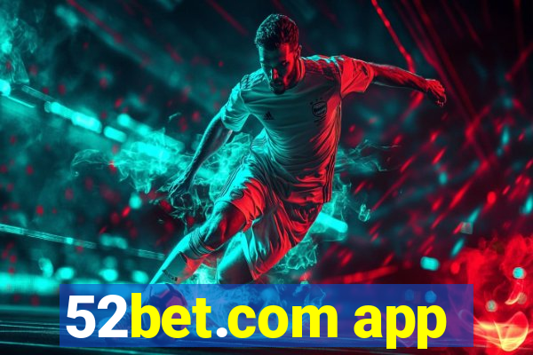 52bet.com app