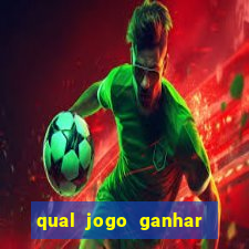 qual jogo ganhar dinheiro de verdade