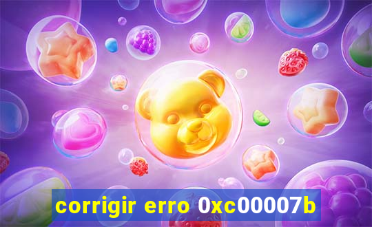 corrigir erro 0xc00007b