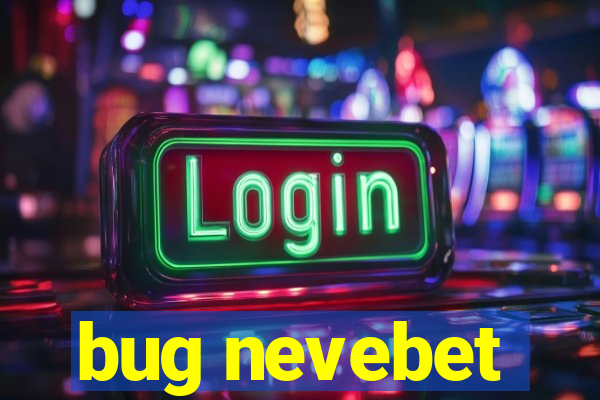 bug nevebet