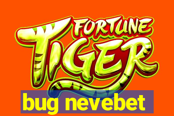 bug nevebet