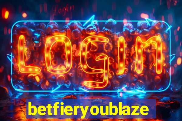 betfieryoublaze