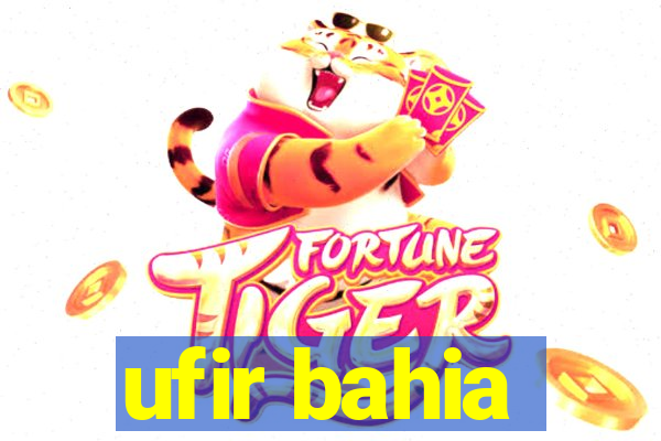 ufir bahia