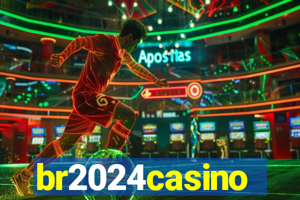 br2024casino