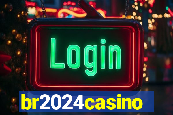 br2024casino