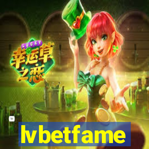 lvbetfame