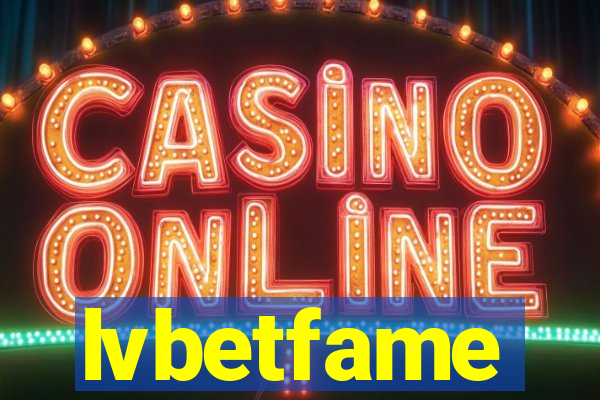 lvbetfame