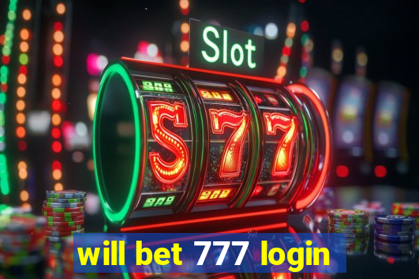 will bet 777 login