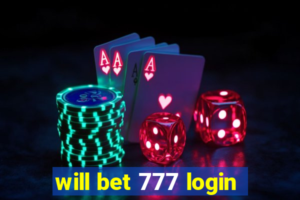 will bet 777 login