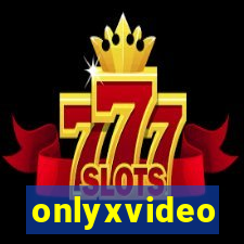 onlyxvideo