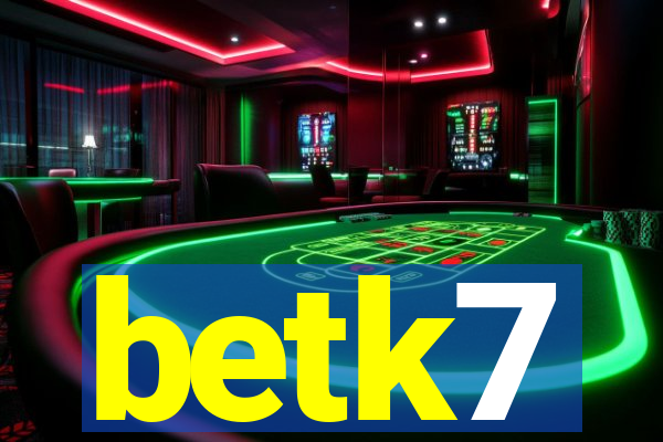 betk7