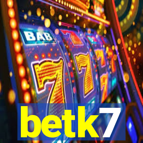 betk7