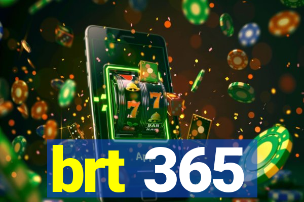 brt 365