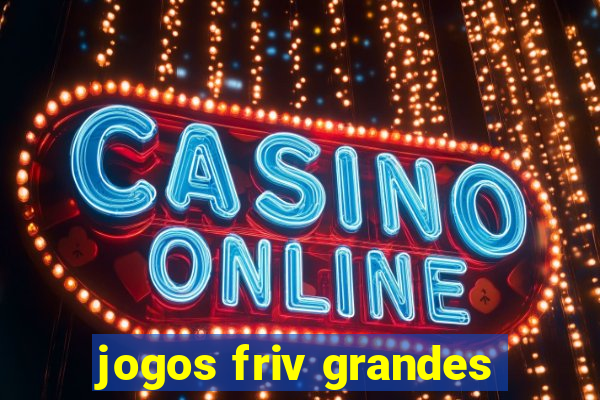 jogos friv grandes