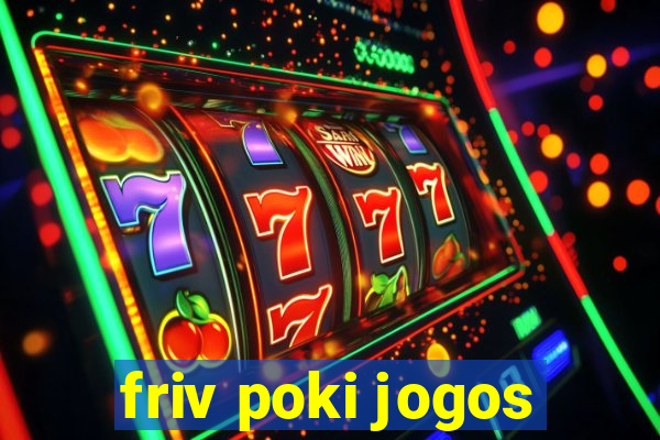 friv poki jogos
