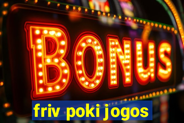 friv poki jogos