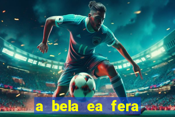 a bela ea fera 1991 filme completo dublado