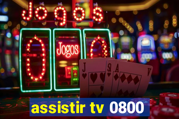 assistir tv 0800