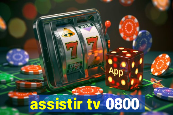 assistir tv 0800