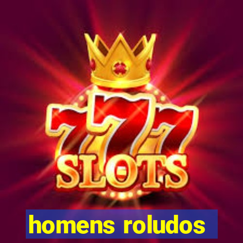 homens roludos