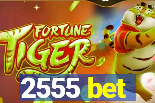2555 bet