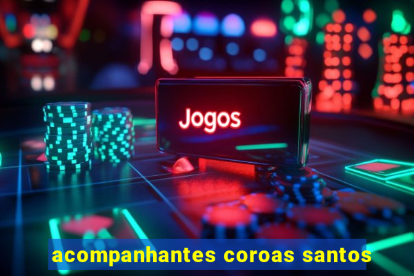 acompanhantes coroas santos