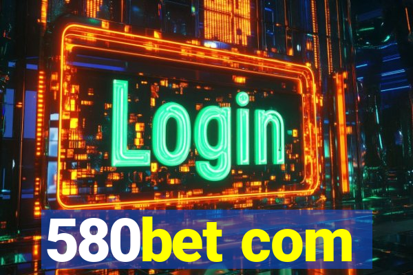 580bet com